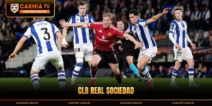 CLB Real Sociedad - Niềm Kiêu Hãnh Xứ Basque